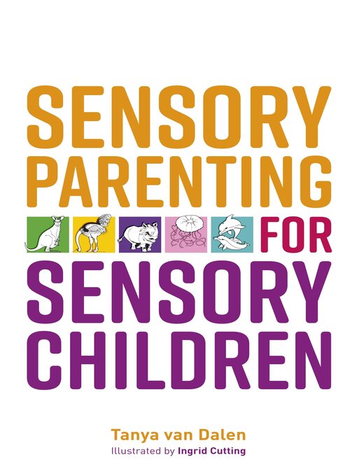 Title details for Sensory Parenting for Sensory Children by Tanya Van Dalen - Available